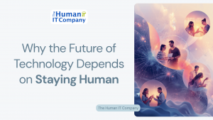 Why the Future of Technology Depends on Staying Human