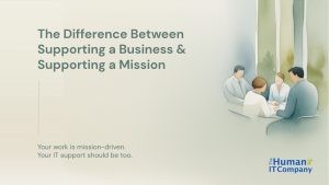 The Difference Between Supporting a Business and Supporting a Mission